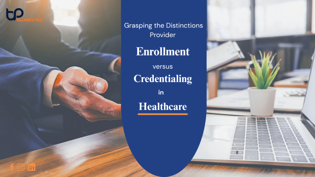Difference Between Provider Enrollment And Credentialing 8